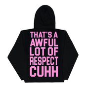 Awful Lot Of Respect Cuhh Hoodie By Desto Dubb