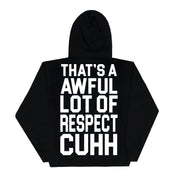 Awful Lot Of Respect Cuhh Hoodie By Desto Dubb