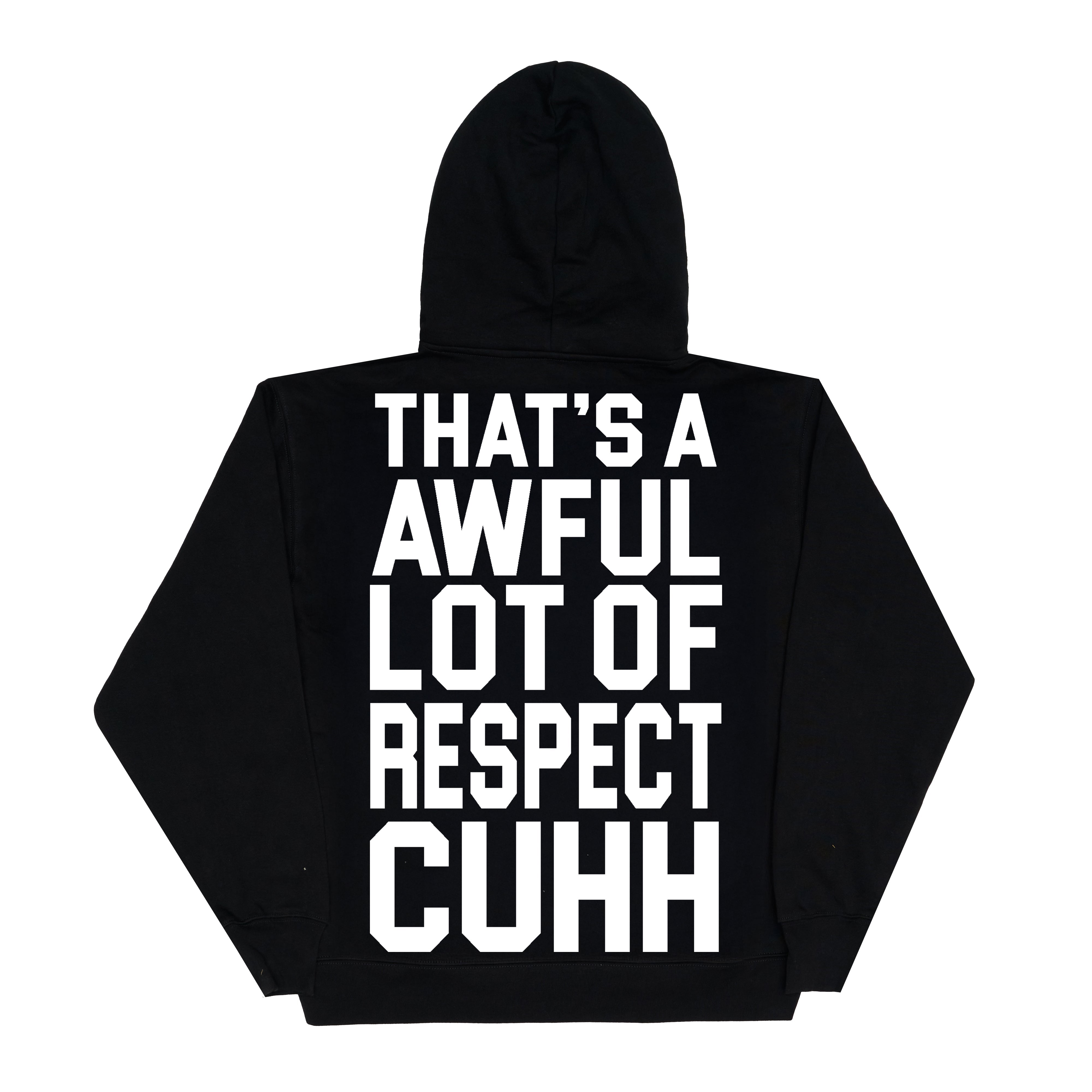 Awful Lot Of Respect Cuhh Hoodie By Desto Dubb