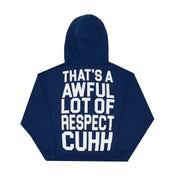 Awful Lot Of Respect Cuhh Hoodie By Desto Dubb