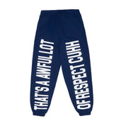 Awful Lot Of Respect Cuhh Sweatpants By Desto Dubb