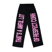 Awful Lot Of Respect Cuhh Sweatpants By Desto Dubb