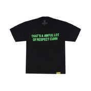 Awful Lot Of Respect Cuhh T-Shirt By Desto Dubb