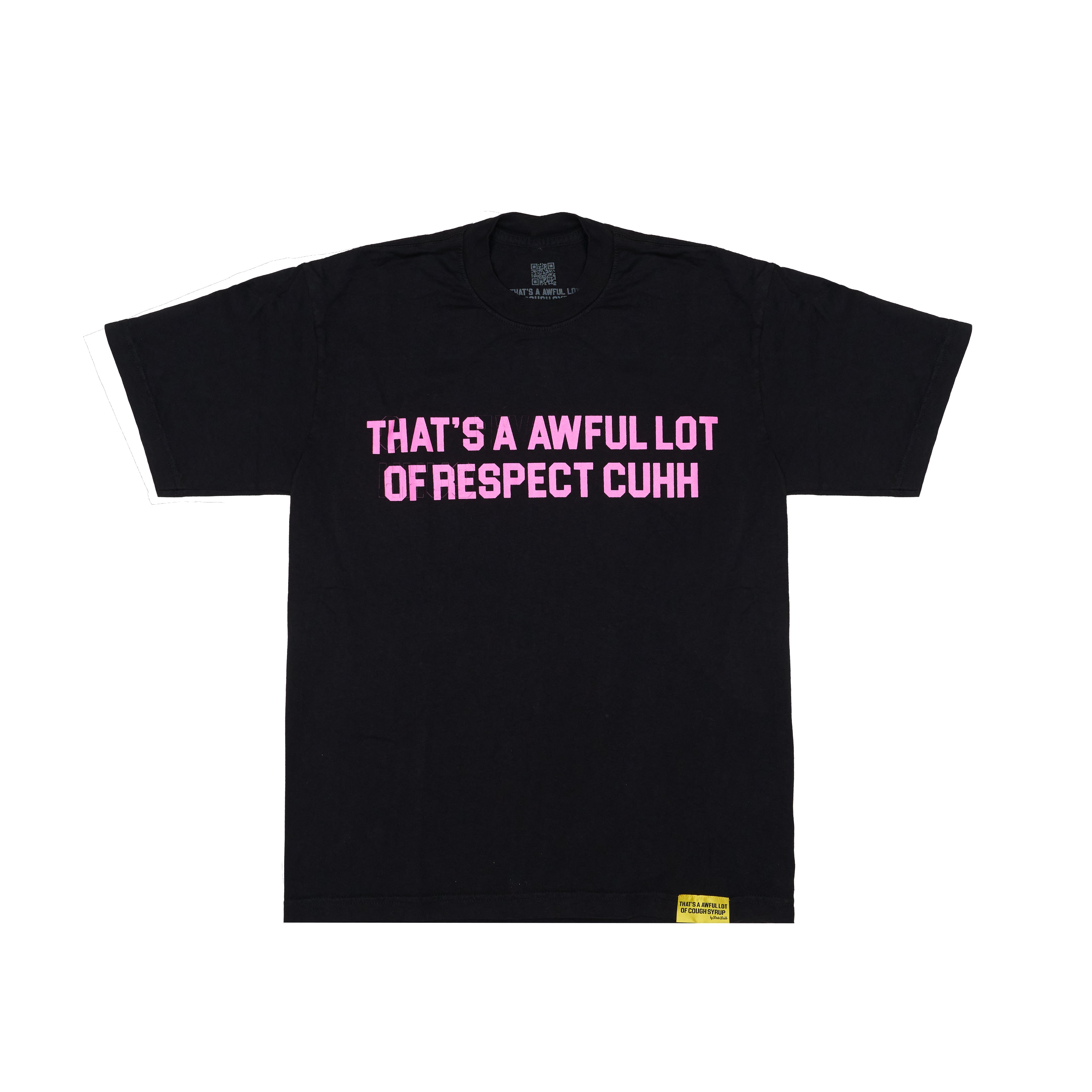 Awful Lot Of Respect Cuhh T-Shirt By Desto Dubb