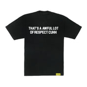 Awful Lot Of Respect Cuhh T-Shirt By Desto Dubb