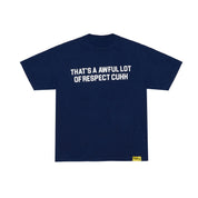 Awful Lot Of Respect Cuhh T-Shirt
