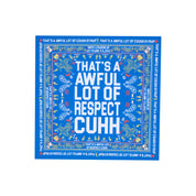 Awful Lot Of Respect Cuhh Bandana