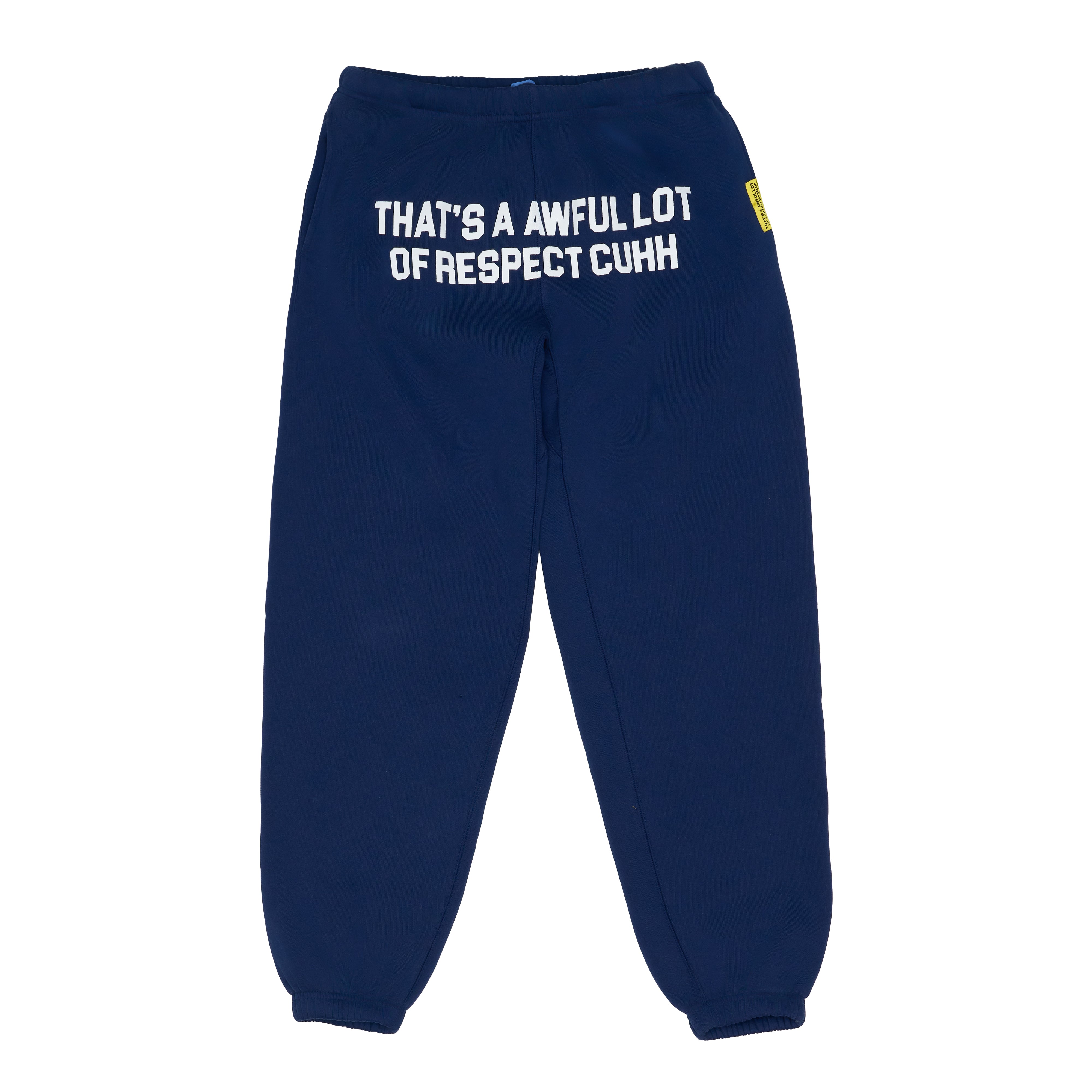Awful Lot Of Respect Cuhh Sweatpants