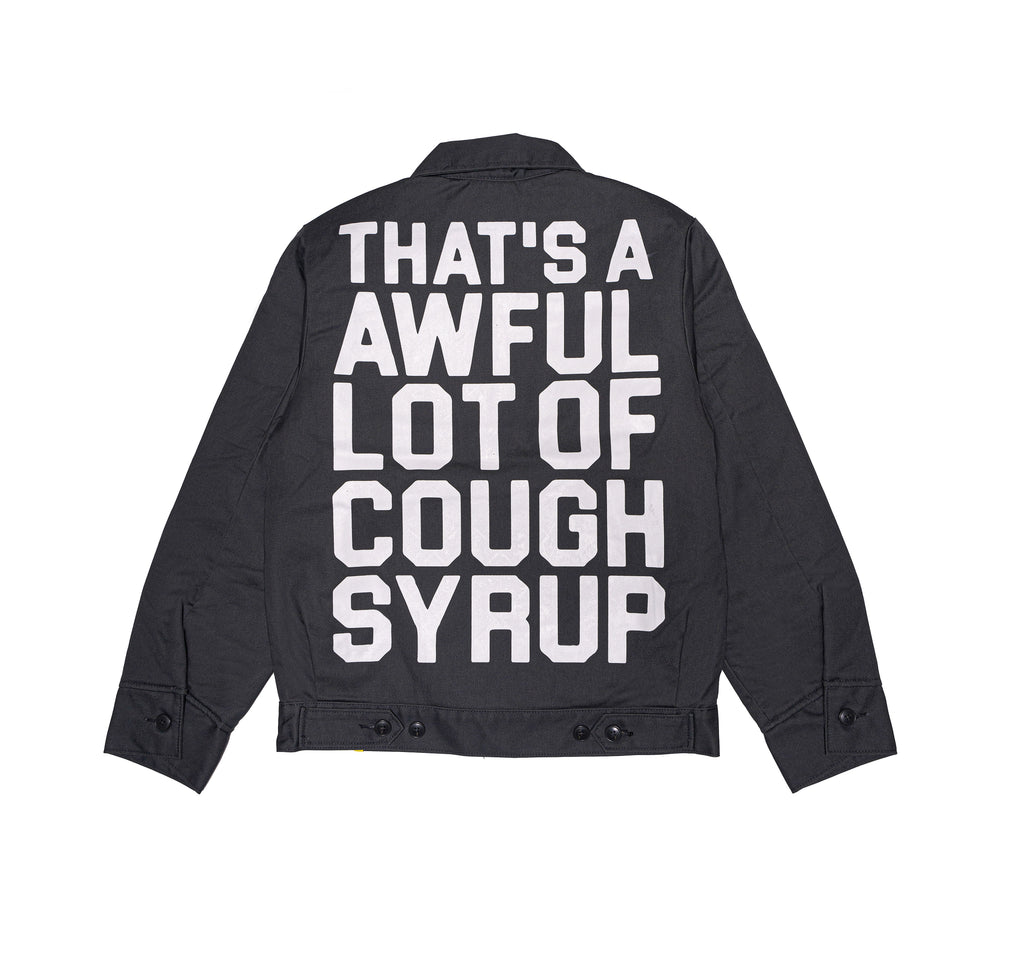 That's A Awful Lotta Cough Syrup Dickies Jacket