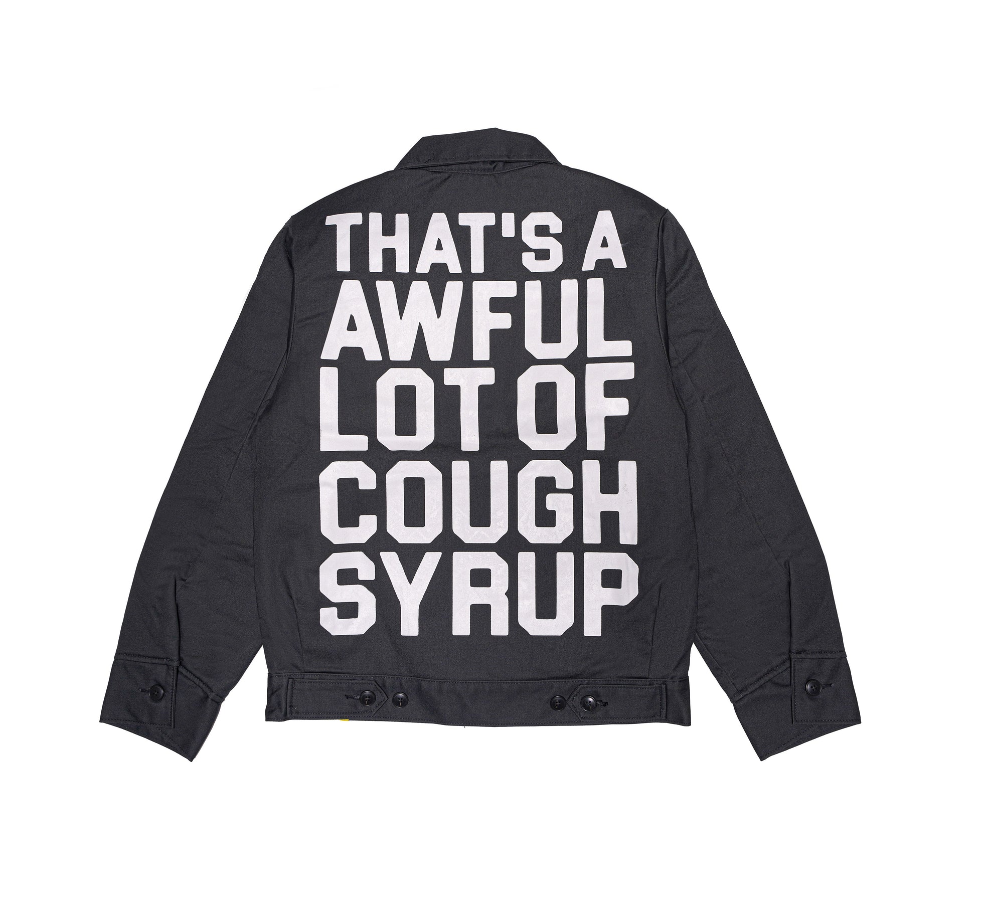 Cough Syrup Dickie's Jacket By Desto Dubb THATS A AWFUL LOT OF...