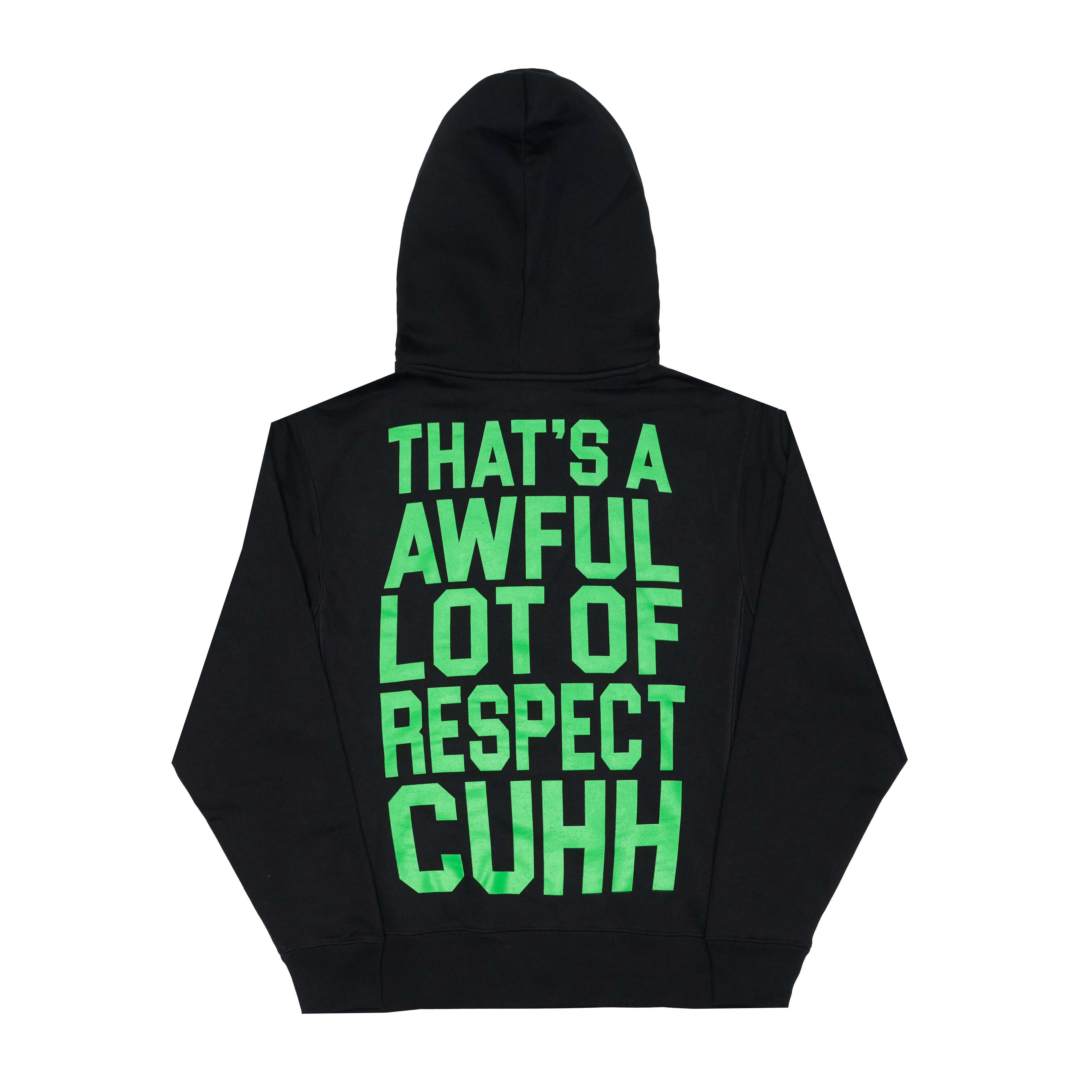 Awful Lot Of Respect Cuhh Hoodie