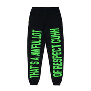 Awful Lot Of Respect Cuhh Sweatpants