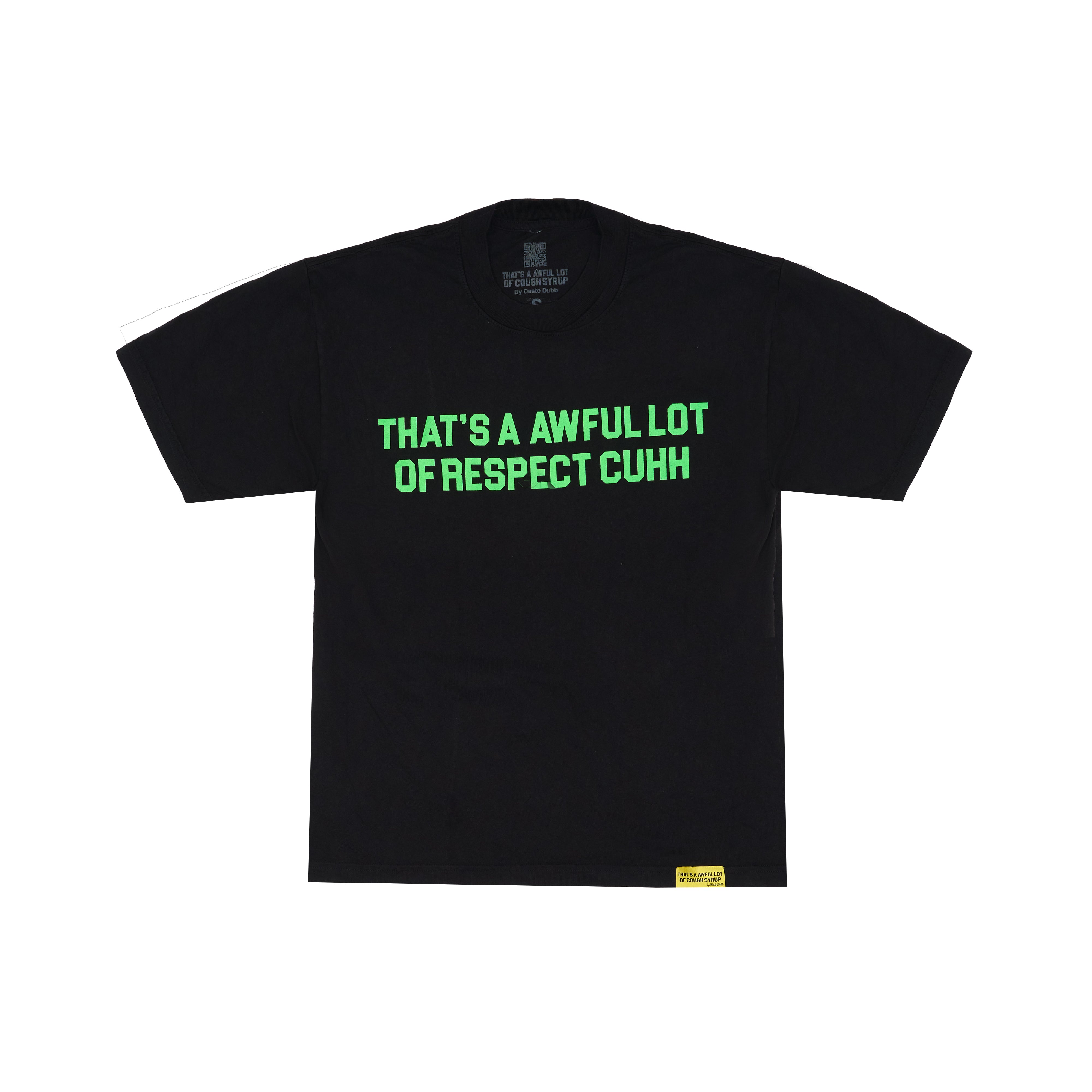 Awful Lot Of Respect Cuhh T-Shirt
