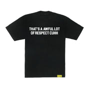 Awful Lot Of Respect Cuhh T-Shirt