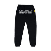 Awful Lot Of Respect Cuhh Sweatpants